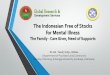 The Indonesian Free of Stocks for Mental Illness The Family - Care Giver, Need of Supports Dr. Ah. Yusuf, S.Kp., M.Kes. Departement of Psychiatric and