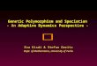Genetic Polymorphism and Speciation - An Adaptive Dynamics Perspective - Eva Kisdi & Stefan Geritz Dept. of Mathematics, University of Turku