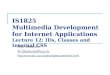 IS1825 Multimedia Development for Internet Applications Lecture 12: IDs, Classes and Internal CSS Rob Gleasure
