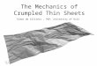 The Mechanics of Crumpled Thin Sheets Simon de Villiers, PGP, University of Oslo