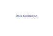 Data Collection. Data and information Data observations and measurements Processed data (information) facts extracted from a set of data (interpreted