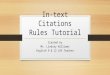 In-text Citations Rules Tutorial Created by Ms. Lindsay Williams English 9  12 LHS Teacher