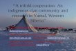 A trifold cooperation: An indigenous clan community and research in Yamal, Western Siberia Mikhail Okotetto, leader of obshchina Ilebts