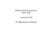 Differential Equations MTH 242 Lecture # 05 Dr. Manshoor Ahmed