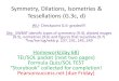 Symmetry, Dilations, Isometries  Tessellations (G.3c, d) WU- Checkpoint G.6- graded!!! Obj: SWBAT identify types of symmetry (9.4), dilated images (9.5),