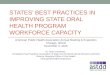 STATES BEST PRACTICES IN IMPROVING STATE ORAL HEALTH PROGRAM WORKFORCE CAPACITY American Public Health Association Annual Meeting  Exposition Chicago,