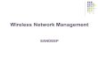 Wireless Network Management SANDEEP. Network Management Network management is a service that employs a variety of tools, applications, and devices to