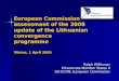 European Commission assessment of the 2008 update of the Lithuanian convergence programme Ralph Wilkinson Directorate Member States II DG ECFIN, European