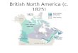 British North America (c. 1825). Population Changes to the Canadas 1. American Revolution  1775-1783 Loyalists  people who did not want independence