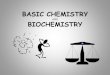 BASIC CHEMISTRY AND BIOCHEMISTRY. BASIC CHEMISTRY
