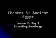 Chapter 5: Ancient Egypt Lesson 2: Day 2 Expanding Knowledge
