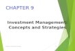 CHAPTER 9 Investment Management: Concepts and Strategies Chapter 9: Investment Concepts 1