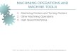 2007 John Wiley  Sons, Inc. M P Groover, Fundamentals of Modern Manufacturing 3/e MACHINING OPERATIONS AND MACHINE TOOLS 1.Machining Centers and Turning