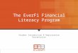 1 Student Introduction  Registration Presentation The EverFi Financial Literacy Program