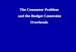 The Consumer Problem and the Budget Constraint Overheads