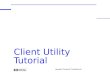 Hewlett-Packard Confidential Client Utility Tutorial