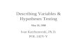 Describing Variables  Hypotheses Testing May 26, 2008 Ivan Katchanovski, Ph.D. POL 242Y-Y