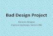 Bad Design Project Domenic Borgese Engineering Design, Section 006