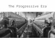 The Progressive Era. According to Merriam Webster, the definition of Progress: the process of improving or developing something over a period of time