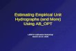 1 Estimating Empirical Unit Hydrographs (and More) Using AB_OPT LMRFC Calibration Workshop March 10-13, 2009