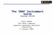 The SNAP Instrument Suite Session 126.04 Chris Bebek (for Mike Lampton) Lawrence Berkeley National Laboratory 9 January 2003
