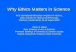 Why Ethics Matters in Science First International Workshop on Ethics in Science, Swiss Society for Optics and Microscopy, Montreux (Switzerland), 28-29