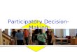 Convergent thinking Participatory Decision-Making