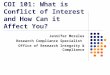 COI 101: What is Conflict of Interest and How Can it Affect You? Jennifer Morales Research Compliance Specialist Office of Research Integrity  Compliance