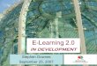 E-Learning 2.0 in development Stephen Downes September 25, 2007