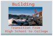 Transition From High School to College Building Bridges: 1