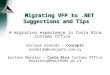 Migrating VFP to.NET Suggestions and Tips A migration experience in Costa Rica Customs Office Enrique Almeida  Concepto Gustavo