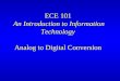 ECE 101 An Introduction to Information Technology Analog to Digital Conversion