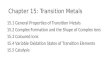Chapter 15: Transition Metals 15.1 General Properties of Transition Metals 15.2 Complex Formation and the Shape of Complex Ions 15.3 Coloured Ions 15.4