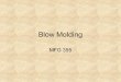 Blow Molding MFG 355. Extrusion Blow Molding Basic Blow Molding Extrusion Head