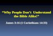 Why People Dont Understand the Bible Alike! James 3:16 (1 Corinthians 14:33)
