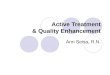 Active Treatment  Quality Enhancement Ann Seisa, R.N