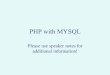 PHP with MYSQL Please use speaker notes for additional information!