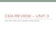 CDA REVIEW  UNIT 3 Use with CDA Unit 3 Student Study Guide