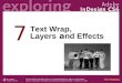 7 Text Wrap, Layers and Effects. Chapter 7 Objectives Apply text wrap. Manage document layers. Apply effects. Set fractions. Use the Gap tool. Apply corner