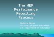 The HEP Performance Reporting Process Michelle Meier Office of Migrant Education U.S. Department of Education