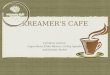 KREAMER'S CAFE Company owners: Logan Reno,Erika Revera, Carley Agueda and Kristen Parker