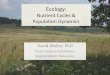 Ecology: Nutrient Cycles  Population Dynamics David Mellor, PhD Citizen Science Coordinator Virginia Master Naturalists