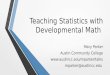 Teaching Statistics with Developmental Math Mary Parker Austin Community College