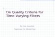 On Quality Criteria for Time- Varying Filters By: Lior Assouline Supervisor: Dr. Moshe Porat