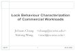 105-07-2002CS757 Lock Behaviour Characterization of Commercial Workloads Jichuan Chang Xidong Wang