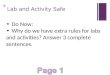 + Lab and Activity Safe Do Now: Why do we have extra rules for labs and activities? Answer 3 complete sentences