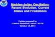 Madden-Julian Oscillation: Recent Evolution, Current Status and Predictions Update prepared by Climate Prediction Center / NCEP October 13, 2014