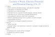 1 Lecture 4 Work, Electric Potential and Potential Energy Ch. 25 Topics Work, electric potential energy…