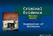 “ Copyright © Allyn & Bacon 2008 Criminal Evidence Chapter Nine: Examination of Witnesses This multimedia…