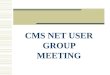 CMS NET USER GROUP MEETING. TOPICS  PEND/DENY INDICATOR  PANELING CMS NET USER GROUP MEETING